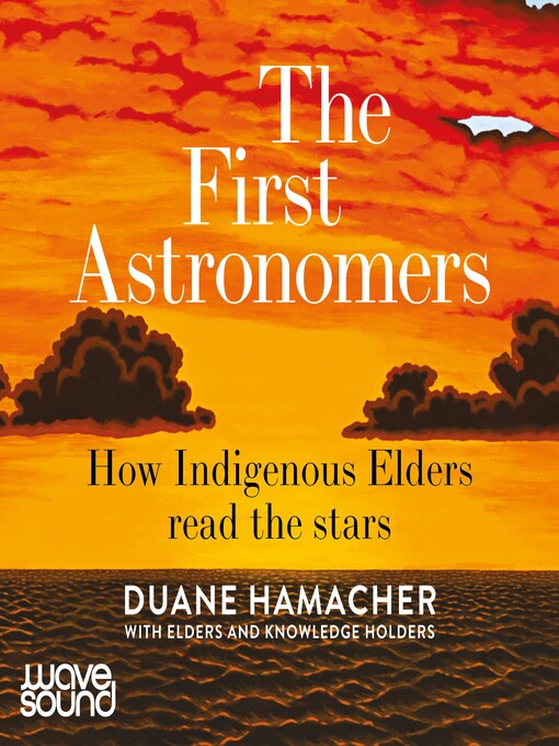 Title details for The First Astronomers by Duane Hamacher - Wait list